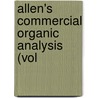 Allen's Commercial Organic Analysis (Vol door Alfred Henry Allen