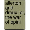 Allerton And Dreux; Or, The War Of Opini door Jean Ingelow