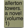 Allerton Towers. A Novel (Volume 1) by Annie Thomas