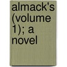 Almack's (Volume 1); A Novel by Marianne Spencer Stanhope Hudson