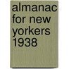 Almanac For New Yorkers 1938 door Federal Writers' Project