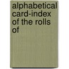 Alphabetical Card-Index Of The Rolls Of door United States. Office