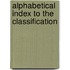 Alphabetical Index To The Classification