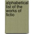 Alphabetical List Of The Works Of Fictio