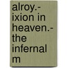 Alroy.- Ixion In Heaven.- The Infernal M door Right Benjamin Disraeli