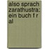 Also Sprach Zarathustra: Ein Buch F R Al