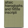 Altaic Hieroglyphs And Hittite Inscripti door Gabriel Conder
