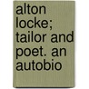 Alton Locke; Tailor And Poet. An Autobio door Charles Kingsley