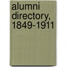 Alumni Directory, 1849-1911 door University of Wisconsin