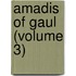 Amadis Of Gaul (Volume 3)