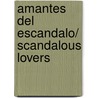 Amantes del escandalo/ Scandalous Lovers door Robin Schone