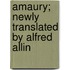 Amaury; Newly Translated By Alfred Allin