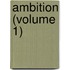 Ambition (Volume 1)