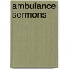 Ambulance Sermons door John Alfred Austin