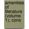 Amenities Of Literature (Volume 1); Cons by Isaac Disraeli