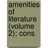 Amenities Of Literature (Volume 2); Cons by Isaac Disraeli