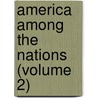 America Among The Nations (Volume 2) by Shelley Powers