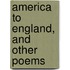 America To England, And Other Poems