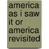 America as I Saw It or America Revisited