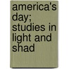 America's Day; Studies In Light And Shad door William George Fitz-Gerald