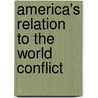 America's Relation To The World Conflict door American Academy of Political Science