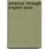 America--Through English Eyes