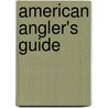American Angler's Guide door John Brown