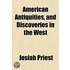 American Antiquities, And Discoveries In
