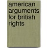 American Arguments For British Rights door William Smith