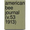 American Bee Journal (V.53 1913) door General Books