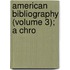 American Bibliography (Volume 3); A Chro