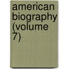 American Biography (Volume 7) door Jared Sparks