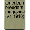 American Breeders Magazine (V.1 1910) by American Breeders Association