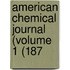 American Chemical Journal (Volume 1 (187