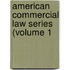 American Commercial Law Series (Volume 1