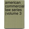 American Commercial Law Series (Volume 3 door Bays
