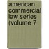 American Commercial Law Series (Volume 7