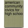 American Community Civics For High Schoo door Adelbert Grant Fradenburgh
