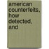 American Counterfeits, How Detected, And