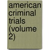American Criminal Trials (Volume 2) door Christopher Chandler