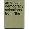 American Democracy, Selections From "The door Viscount James Bryce