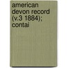 American Devon Record (V.3 1884); Contai door American Devon Club