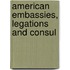 American Embassies, Legations And Consul