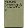 American Fonostenografy A New Method Of door William McDevitt