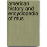 American History And Encyclopedia Of Mus by William Lines Hubbard