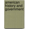 American History And Government by Willis Mason West