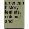 American History Leaflets, Colonial And door General Books
