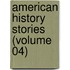 American History Stories (Volume 04)