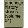 American History Stories (Volume 04) by Mara Louise Pratt-Chadwick