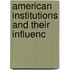 American Institutions And Their Influenc